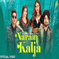 Naram Kalja Deep Money X Kamal Digiya ft Deepti Sadhwani New Punjabi Song 2022 By Deepak Dhillon,Deep Money Poster